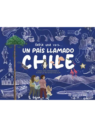 Habia Una Vez Un Pais Llamado Chile 1