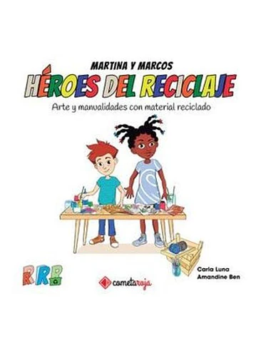 Martina Y Marcos Heroes Del Reciclaje Arte Y Manualidades Con Material Reciclado 1