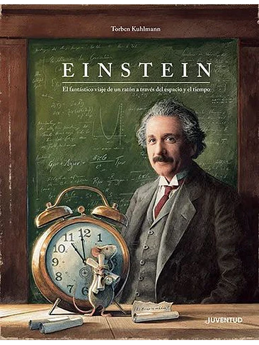 Einstein El Fantastico Viaje De Un Raton A Traves Del Espacio Y El Tiempo 1