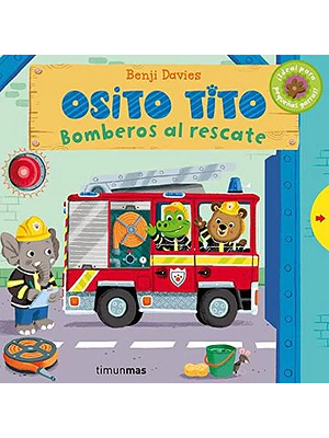 Osito Tito. Bomberos Al Rescate