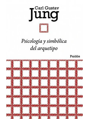 Psicología Y Simbólica Del Arquetipo