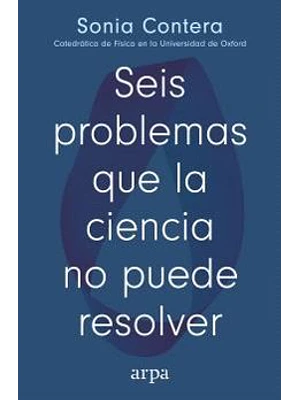 Seis Problemas Que La Ciencia No Puede Resolver