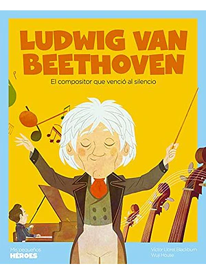 Mis Pequeños Heroes Ludwig Van Beethoven