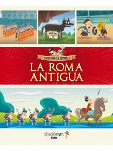 Locos Por La Historia La Roma Antigua 1