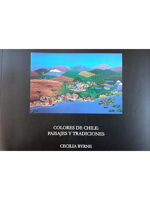 Colores De Chile Paisajes Y Tradiciones