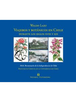 Viajeros Y Botanicos En Chile Durante Los Siglos Xviii Y Xix