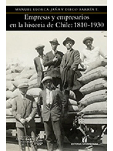 Empresas Y Empresarios En La Historia De Chile 1810-1930 1