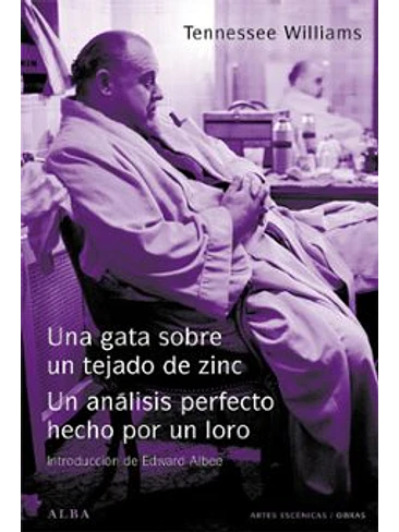 Una Gata Sobre Un Tejado De Zinc. El Analisis Perfecto Hecho Por Un Loro 1