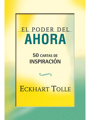 Poder Del Ahora 50 Cartas De Inspiracion, El