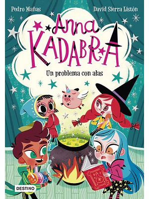 Anna Kadabra 2 Un Problema Con Alas