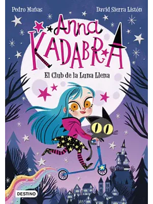 Anna Kadabra 1 El Club De La Luna Llena
