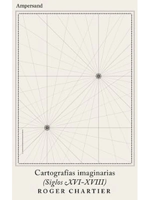 Cartografías Imaginarias (Siglos Xvi-xviii)