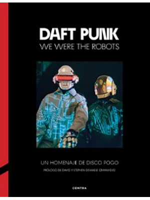 Daft Punk We Were The Robots