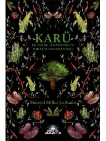 Karu El Uso De Los Vegetales Por El Pueblo Mapuche 1