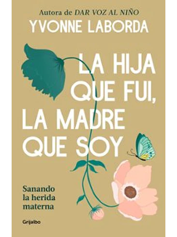 Hija Que Fui La Madre Que Soy, La 1