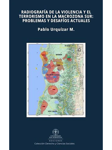 Radiografia De La Violencia Y El Terrorismo En La Macrozona Sur 1