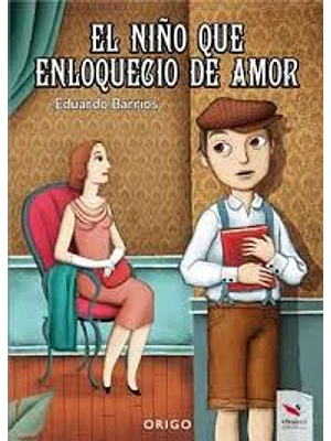Niño Que Enloquecio De Amor, El