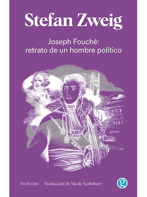 Joseph Fouche Retrato De Un Hombre Politico