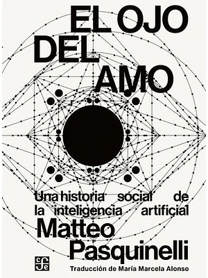 Ojo Del Amo. Una Historia Social De La Inteligencia Artificial, El