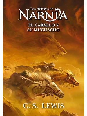 Crónicas De Narnia 3 El Caballo Y Su Muchacho