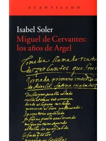 Miguel De Cervantes: Los Años De Argel 1