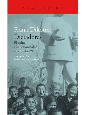 Dictadores, El Culto A La Personalidad En El Siglo Xx