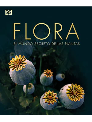 Flora El Mundo Secreto De Las Plantas