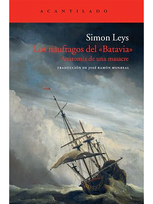 Naufragos Del Batavia Anatomia De Una Masacre, Los