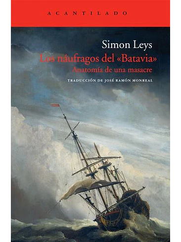 Naufragos Del Batavia Anatomia De Una Masacre, Los 1