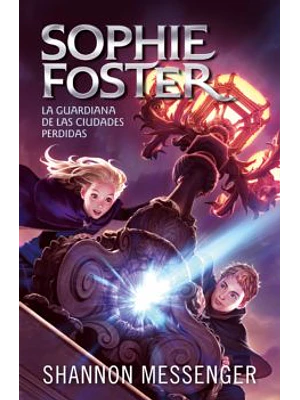 Sofhie Foster La Guardiana De Las Ciudades Perdidas