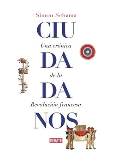 Ciudadanos Una Cronica De La Revolucion Francesa 1