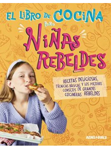 Libro De Cocina Para Niñas Rebeldes, El 1