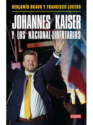 Johannes Kaiser Y Los Nacional Libertarios