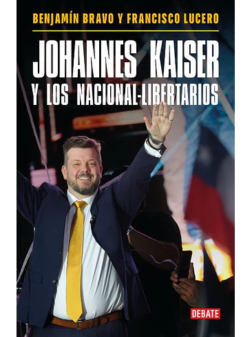 Johannes Kaiser Y Los Nacional Libertarios 1