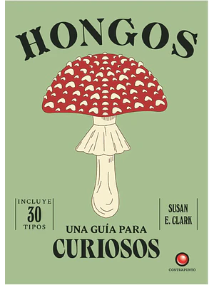 Una Guia Para Curiosos Hongos