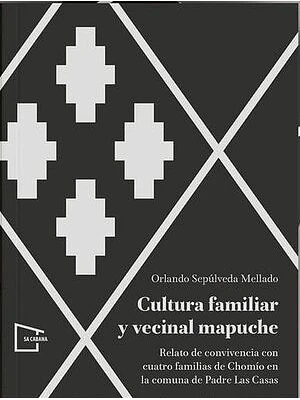 Cultura Familiar Y Vecinal Mapuche