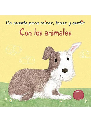 Con Los Animales Un Cuento Para Mirar Tocar Y Sentir (Bb)