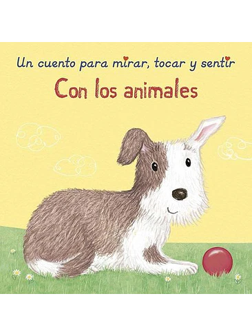 Con Los Animales Un Cuento Para Mirar Tocar Y Sentir (Bb) 1