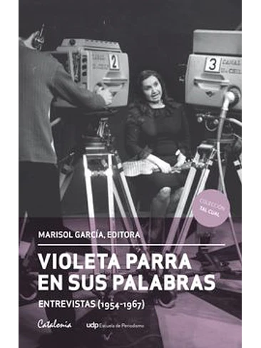 Violeta Parra En Sus Palabras Entrevistas (1954-1967) 1