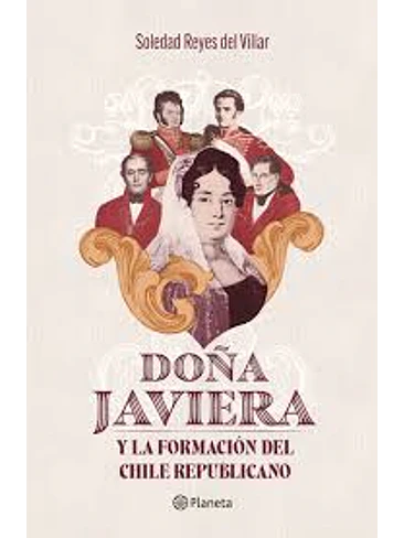 Doña Javiera Y La Formacion Del Chile Republicano 1