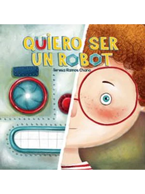 Quiero Ser Un Robot