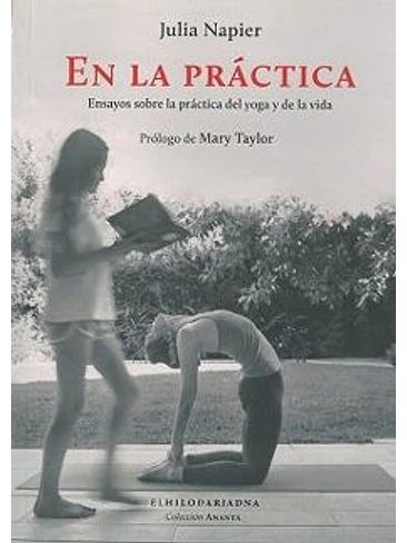 En La Practica. Ensayos Sobre La Practica Del Yoga Y De La Vida 1