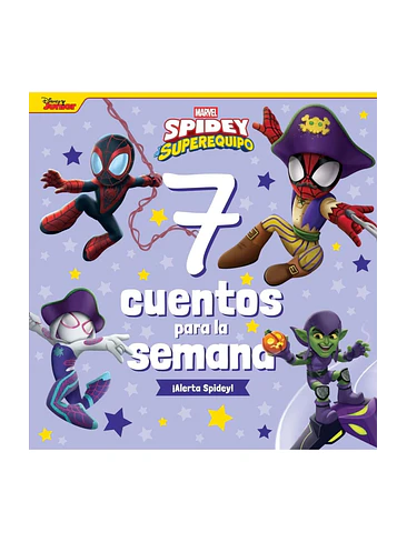 Spidey Y Su Superequipo 7 Cuentos Para La Semana 1