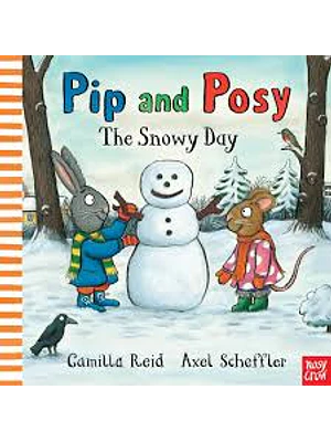 Pip And Posy The Snowy Day