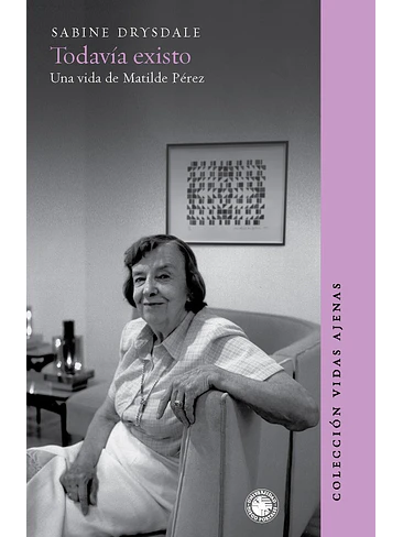 Todavía Existo Una Vida De Matilde Perez 1