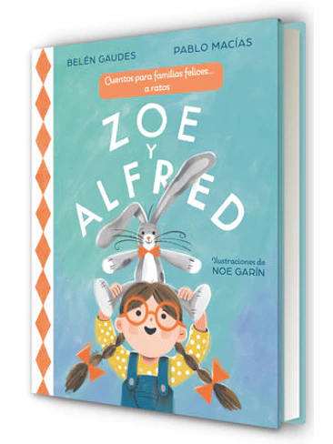 Zoe Y Alfred Cuentos Para Familias Felices (A Ratos) 1
