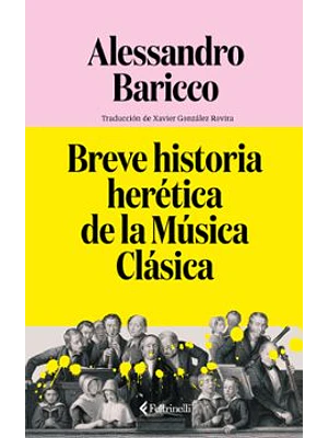 Breve Historia Heretica De La Musica Clasica