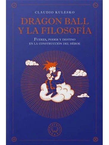 Dragon Ball Y La Filosofia 1