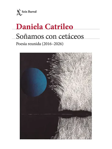 Soñamos Con Cetaceos Poesia Reunida 2016 - 2026 1