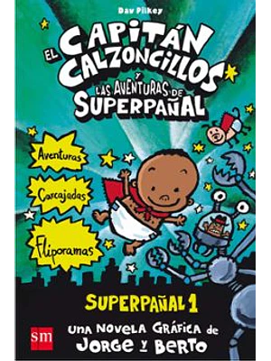 Superpañal 1 :El  Capitan Calzoncillos Y Las Aventuras Del Superpañal
